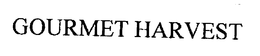 GOURMET HARVEST trademark