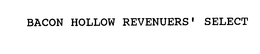 BACON HOLLOW REVENUERS' SELECT trademark