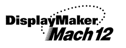 DISPLAYMAKER MACH12 trademark