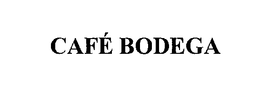 CAFE BODEGA trademark