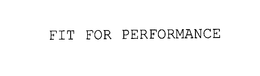 FIT FOR PERFORMANCE trademark