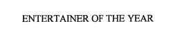 ENTERTAINER OF THE YEAR trademark