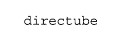 DIRECTUBE trademark