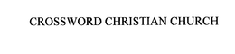 CROSSWORD CHRISTIAN CHURCH trademark