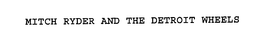 MITCH RYDER AND THE DETROIT WHEELS trademark