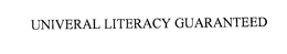 UNIVERSAL LITERACY GUARANTEED trademark