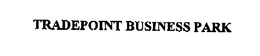 TRADEPOINT BUSINESS PARK trademark