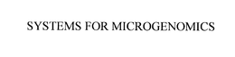 SYSTEMS FOR MICROGENOMICS trademark