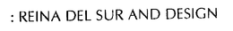 REINA DEL SUR trademark