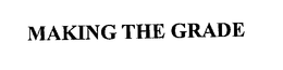 MAKING THE GRADE trademark