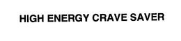HIGH ENERGY CRAVE SAVER trademark