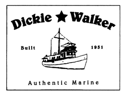 DICKIE WALKER BUILT 1951 AUTHENTIC MARINE trademark