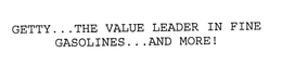 GETTY...THE VALUE LEADER IN FINE GASOLINES...AND MORE! trademark