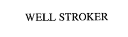 WELL STROKER trademark