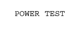 POWER TEST trademark