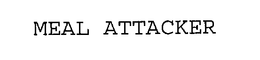 MEAL ATTACKER trademark