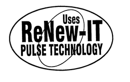 USES RENEW-IT PULSE TECHNOLOGY trademark