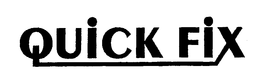 QUICK FIX trademark