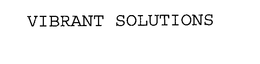 VIBRANT SOLUTIONS trademark