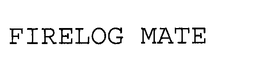 FIRELOG MATE trademark