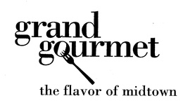 GRAND GOURMET THE FLAVOR OF MIDTOWN trademark
