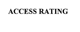 ACCESS RATING trademark