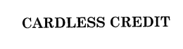 CARDLESS CREDIT trademark
