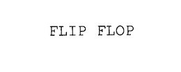 FLIP FLOP trademark