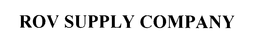 ROV SUPPLY COMPANY trademark