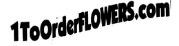 1 TO ORDER FLOWERS.COM trademark