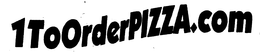 1 TO ORDER PIZZA.COM trademark
