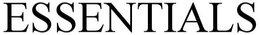 ESSENTIALS trademark