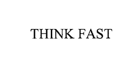 THINK FAST trademark
