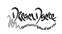 DREAM DANCE DANCE TO THE RHYTHM OF YOUR SOUL trademark