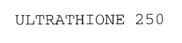 ULTRATHIONE 250 trademark