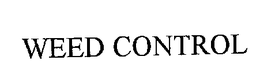 WEED CONTROL trademark