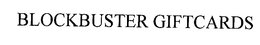 BLOCKBUSTER GIFTCARDS trademark
