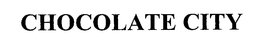 CHOCOLATE CITY trademark
