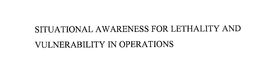 SITUATIONAL AWARENESS FOR LETHALITY AND VULNERABILITY IN OPERATIONS trademark