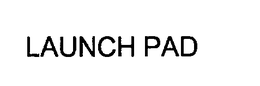 LAUNCH PAD trademark