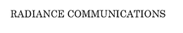RADIANCE COMMUNICATIONS trademark