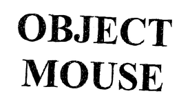 OBJECT MOUSE trademark