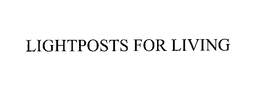 LIGHTPOSTS FOR LIVING trademark
