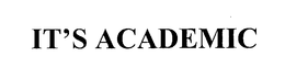 IT'S ACADEMIC trademark