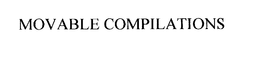 MOVABLE COMPILATIONS trademark