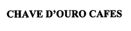 CHAVE D'OURO CAFES trademark
