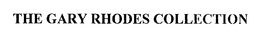 THE GARY RHODES COLLECTION trademark
