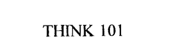 THINK 101 trademark