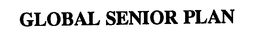 GLOBAL SENIOR PLAN trademark