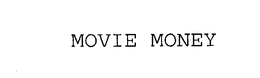 MOVIE MONEY trademark